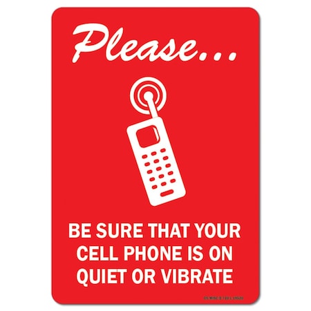Signmission OSHA, 12" Height, Aluminum, 18" x 12", Landscape, Your Cell Phone is on Quiet or Vibrate W/ Graphic OS-MISC-A-1218-L-19520